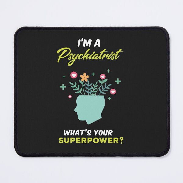 Item preview, I'm A Psychiatrist What's Your Superpower? designed and sold by Vexel Studio.