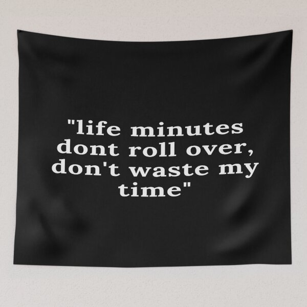 Item preview, Life minutes do not roll over, don't waste my time designed and sold by keenikai.