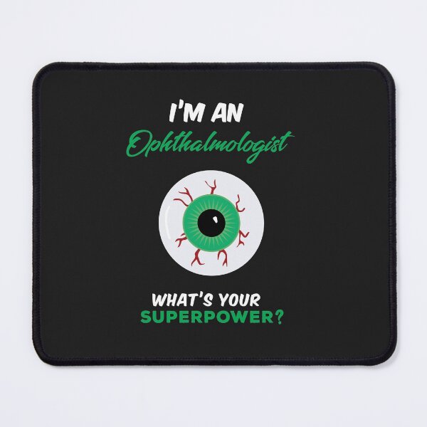Item preview, I'm An Ophthalmologist What's Your Superpower? designed and sold by Vexel Studio.