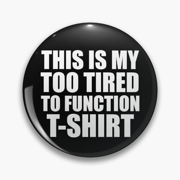 Item preview, This Is My Too Tired To Function T-Shirts designed and sold by adjamine.