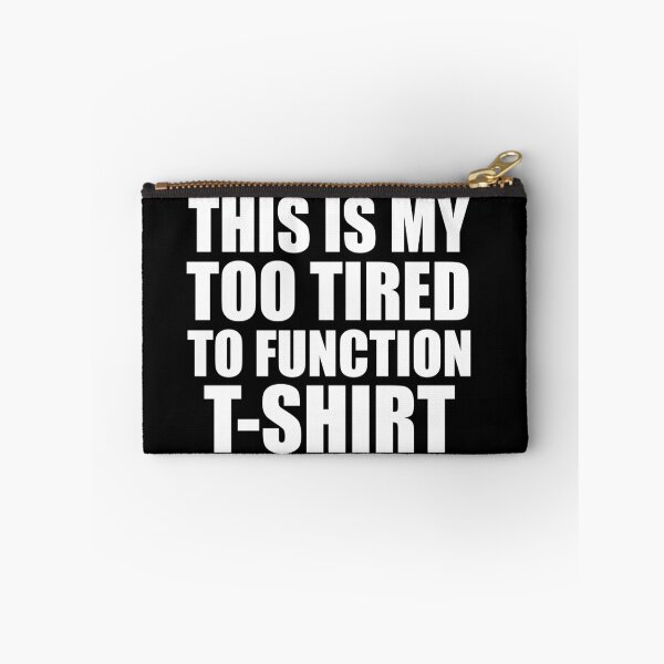 Item preview, This Is My Too Tired To Function T-Shirts designed and sold by adjamine.