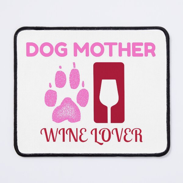 Item preview, DOG MOTHER WINE LOVER designed and sold by JABG-01.
