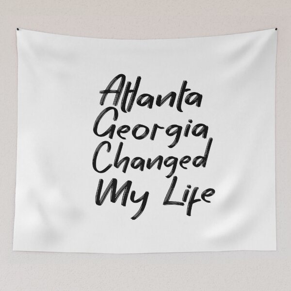 Item preview, Atlanta Georgia Changed My Life designed and sold by MyStyleStore4.