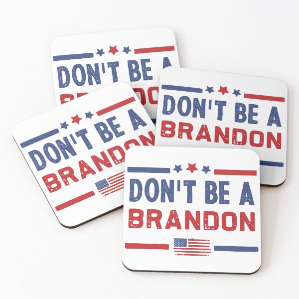 Item preview, Don't Be A Brandon!funny political statement gift designed and sold by smarayoung.