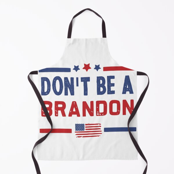 Item preview, Don't Be A Brandon!funny political statement gift designed and sold by smarayoung.