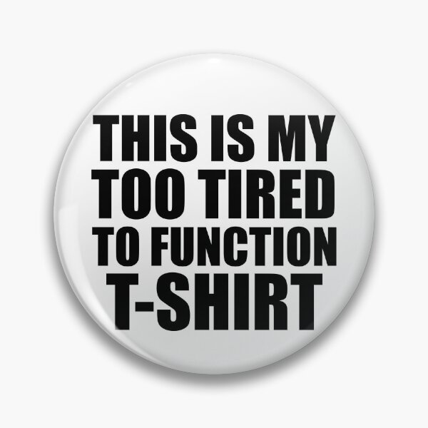 Item preview, Copy of This Is My Too Tired To Function T-Shirts designed and sold by adjamine.