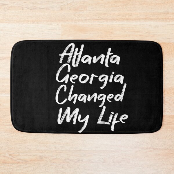 Item preview, Atlanta Georgia Changed My Life designed and sold by MyStyleStore4.