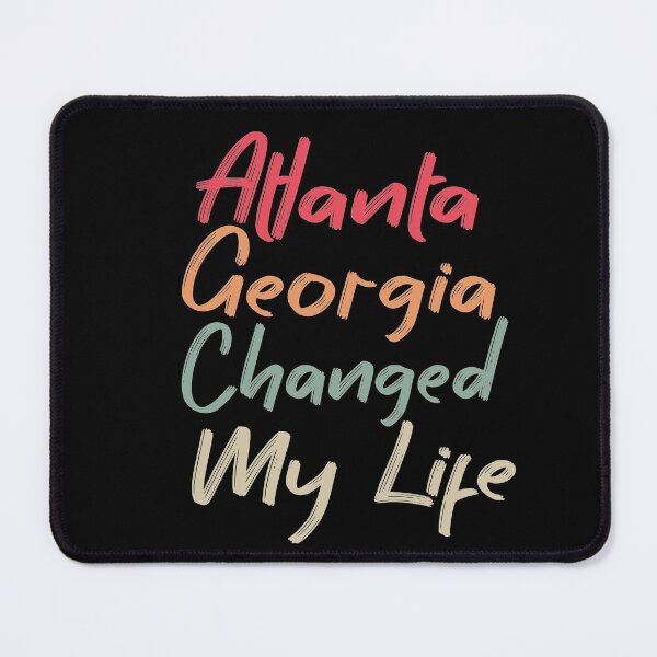 Item preview, Copy of Atlanta Georgia Changed My Life designed and sold by MyStyleStore4.