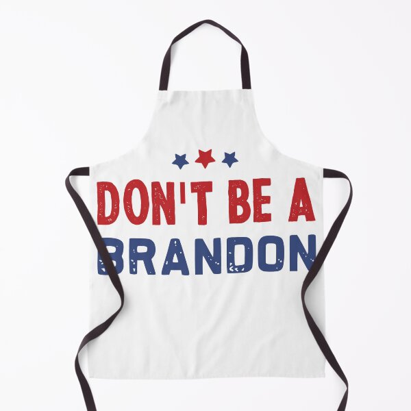 Item preview, Don't Be A Brandon!funny political statement gift designed and sold by smarayoung.