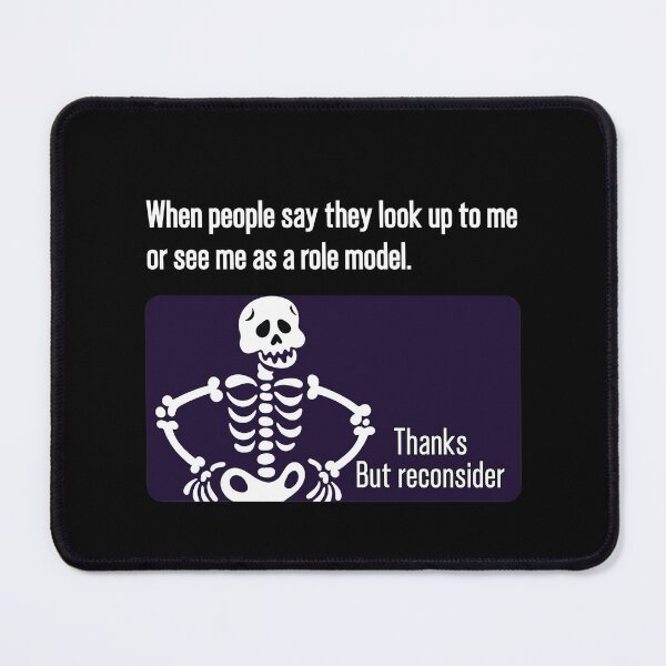 Item preview, When people see me as a role model, please reconsider designed and sold by TheMattDesigns.