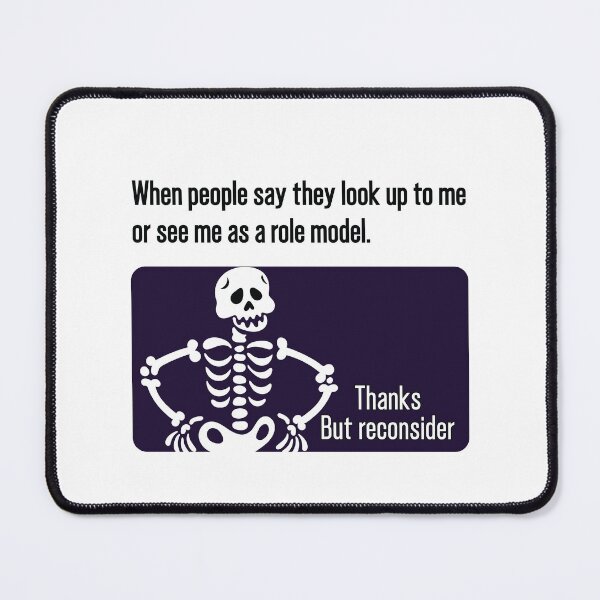Item preview, When people see me as a role model, please reconsider designed and sold by TheMattDesigns.