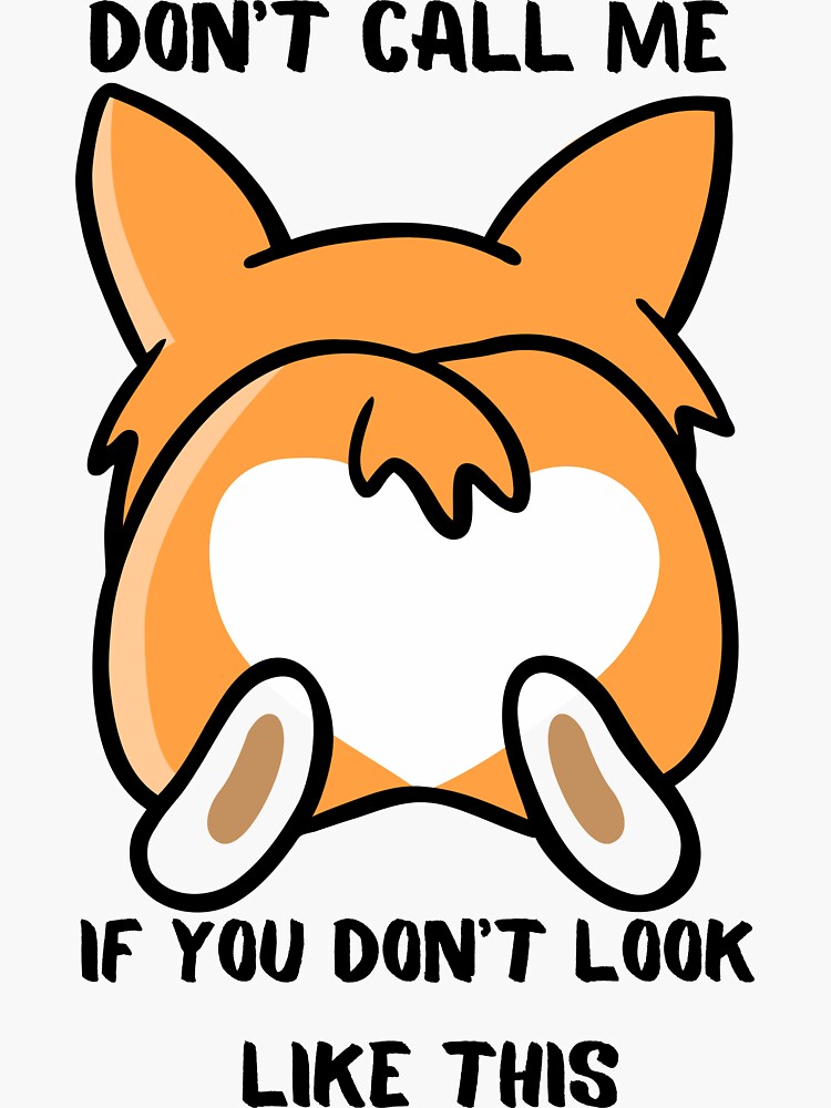 "Don't Call Me If You Don't Like Corgi" Sticker For Sale By T-Look ...