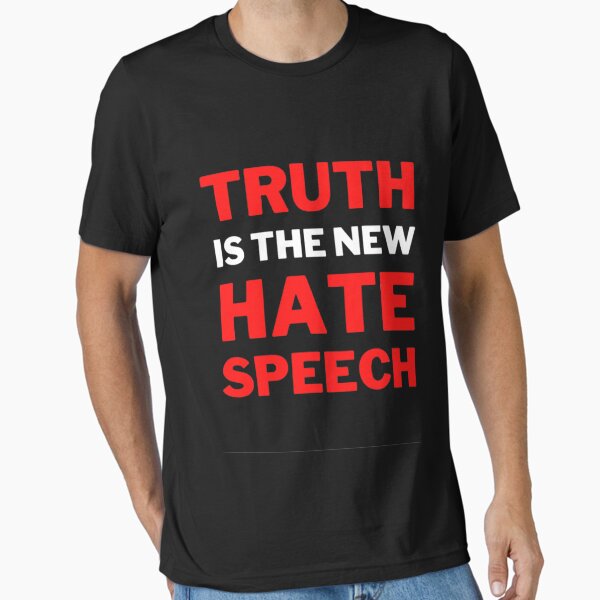 Item preview, Truth Is The New Hate Speech designed and sold by NxtLvlDsgns.