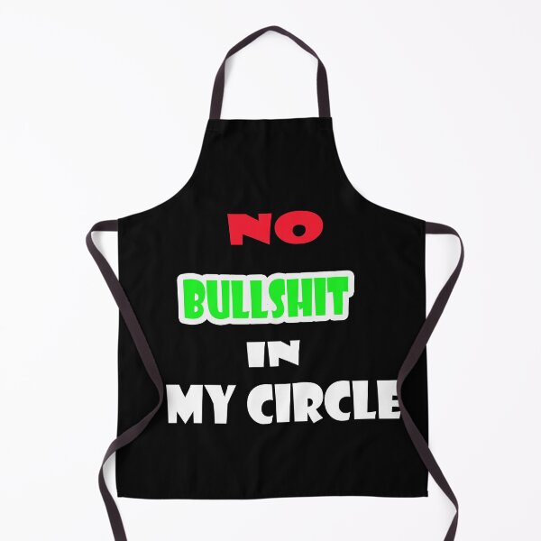 Item preview, No Bullshit In My Circle designed and sold by Viktor Kabbach.