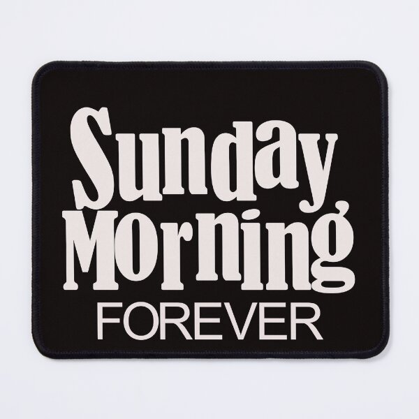 Item preview, sunday morning forever designed and sold by justplainwords.