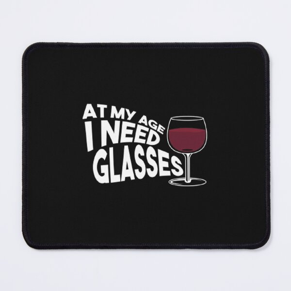 Item preview, at my age i need glasses age designed and sold by MTmix.