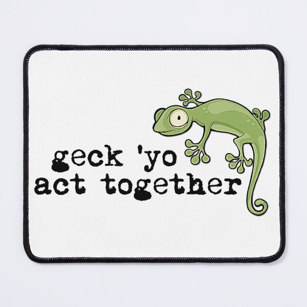 Item preview, Geck 'Yo Act Together designed and sold by Martini-Four.