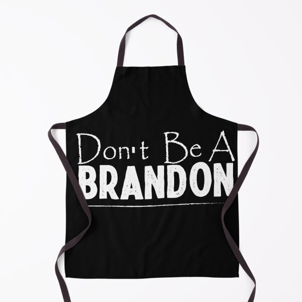 Item preview, Don't Be A Brandon!funny political statement gift designed and sold by smarayoung.