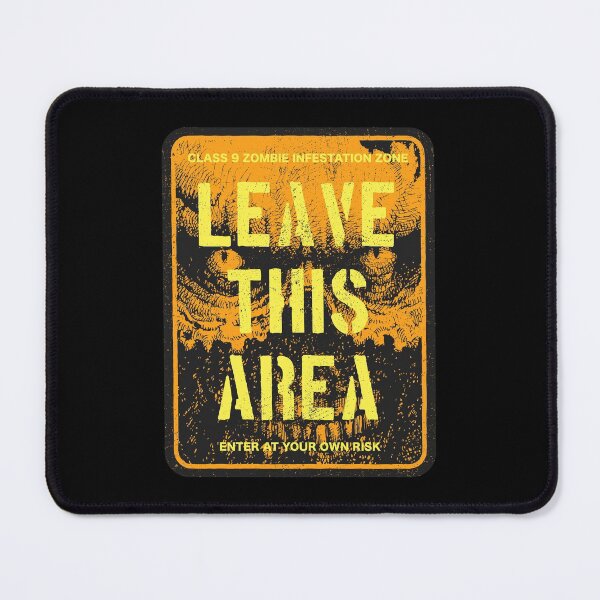 Item preview, Zombie Infestation Leave This Area designed and sold by Vector Scout Lab.