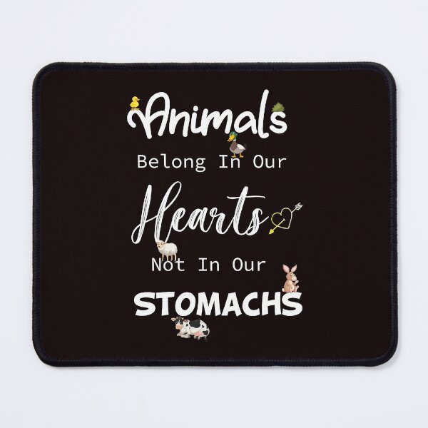 Item preview, Animals Belong In Our Hearts Not In Our Stomachs, Vegan , Vegetarian, Animal rights, Animal lovers, designed and sold by Yellowpixel.