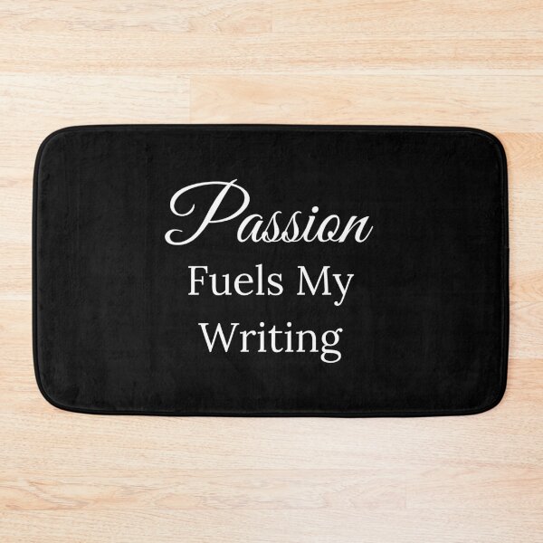Item preview, Passion Fuels My Writing designed and sold by TheKnightWriter.