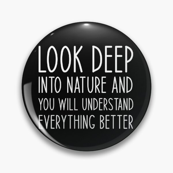 Item preview, Look deep into nature and you will understand everything better - Haking Hakers Sarcastic Funny Hilarious Present For Mom, Dad , Girlfriend Or Boyfriend designed and sold by Aymanclothings.