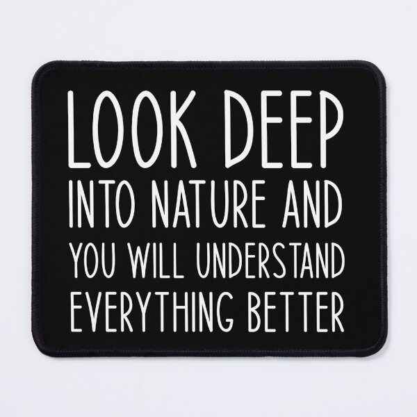 Item preview, Look deep into nature and you will understand everything better - Haking Hakers Sarcastic Funny Hilarious Present For Mom, Dad , Girlfriend Or Boyfriend designed and sold by Aymanclothings.