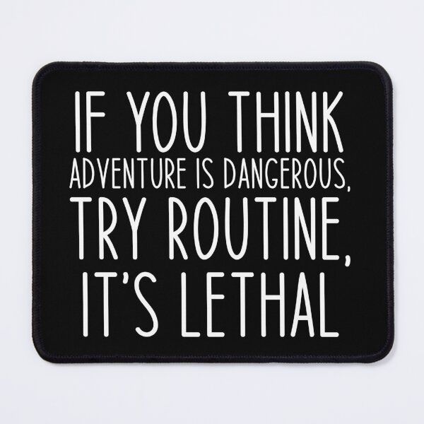 Item preview, If you think adventure is dangerous, try routine, it’s lethal - Haking Hakers Sarcastic Funny Hilarious Present For Mom, Dad , Girlfriend Or Boyfriend designed and sold by Aymanclothings.