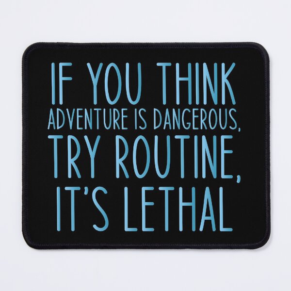 Item preview, If you think adventure is dangerous, try routine, it’s lethal - Haking Hakers Sarcastic Funny Hilarious Present For Mom, Dad , Girlfriend Or Boyfriend designed and sold by Aymanclothings.