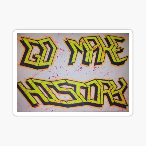 Go Make History Sticker