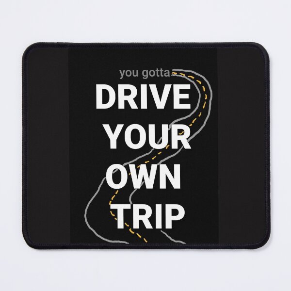 Item preview, Drive your own trip! designed and sold by DancingCreek.