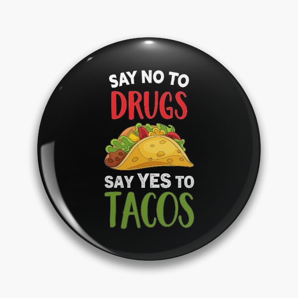 Item preview, Say No To Drugs Say Yes To Tacos Funny Gift for Tacos Lover designed and sold by SweetbeStore.