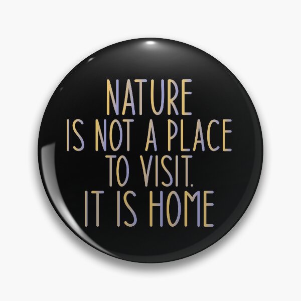 Item preview, Nature is not a place to visit. It is home - Haking Hakers Sarcastic Funny Hilarious Present For Mom, Dad , Girlfriend Or Boyfriend designed and sold by Aymanclothings.