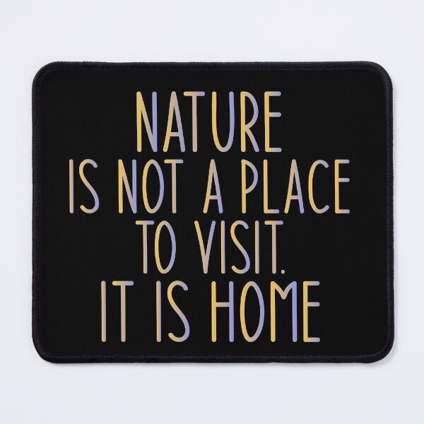 Item preview, Nature is not a place to visit. It is home - Haking Hakers Sarcastic Funny Hilarious Present For Mom, Dad , Girlfriend Or Boyfriend designed and sold by Aymanclothings.