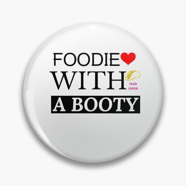 Item preview, FOODIE WITH A BOOTY designed and sold by BestCoolStuff.