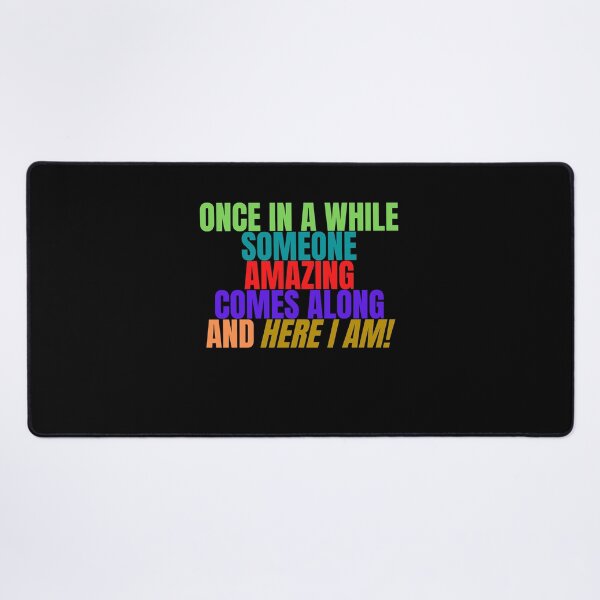 Item preview, Once in a while someone amazing comes along and here I am designed and sold by Peter Stawicki.