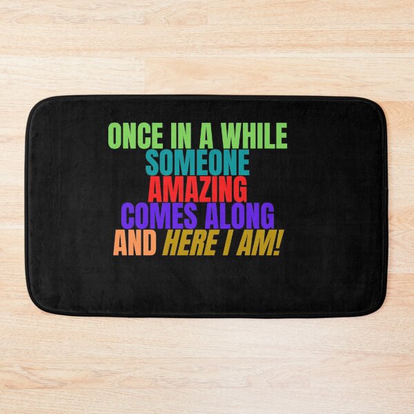 Item preview, Once in a while someone amazing comes along and here I am designed and sold by Peter Stawicki.