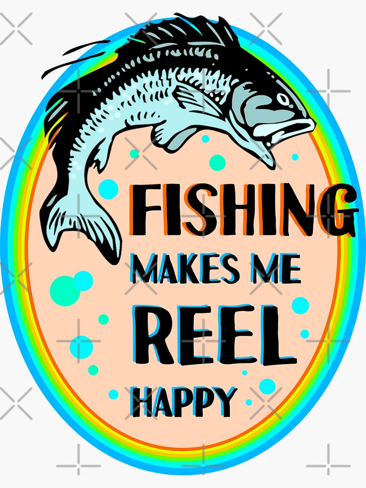 Fishing makes me reel happy Sticker for Sale by sandpiperstudio