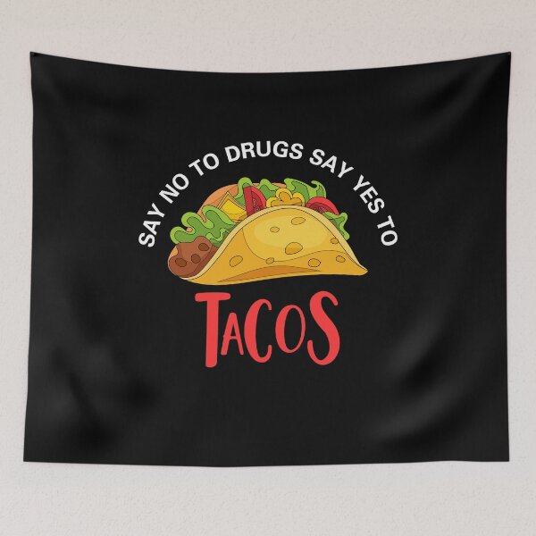 Item preview, Say No To Drugs Say Yes To Tacos Funny Gift for Tacos Lover designed and sold by SweetbeStore.