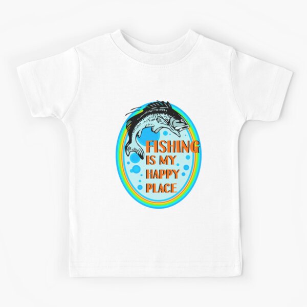 FISHING is my happy place  Kids T-Shirt for Sale by sandpiperstudio
