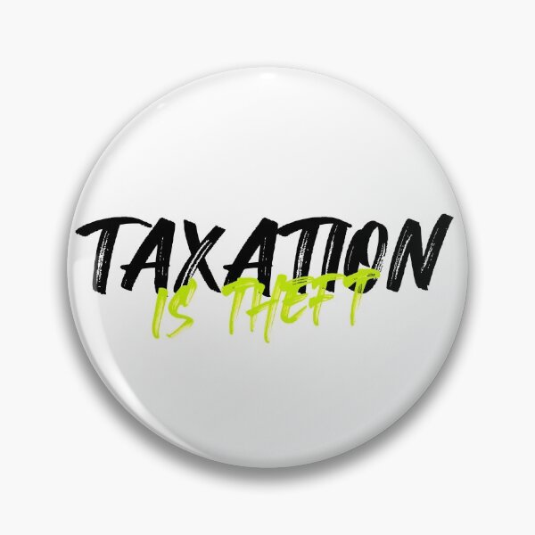 Item preview, Taxation is theft designed and sold by apoliticus.