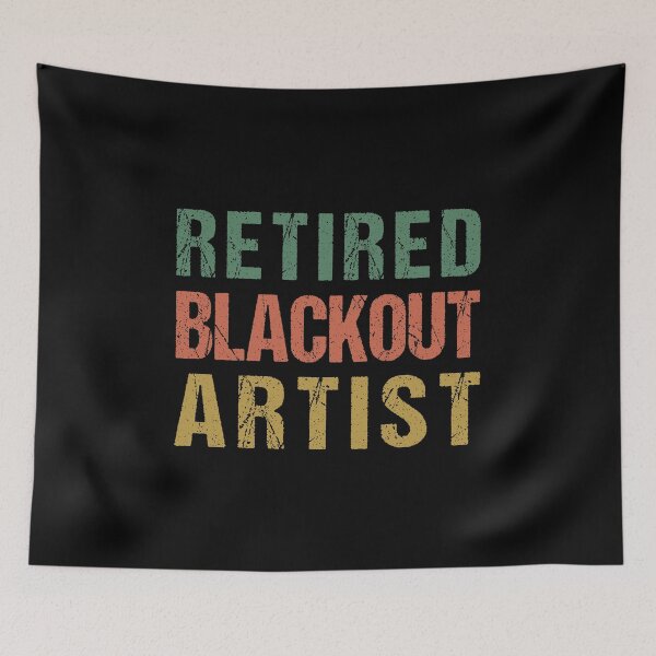Item preview, Retired Blackout Artist Funny Sobriety Anniversary SoberLife designed and sold by Dream-bubble.