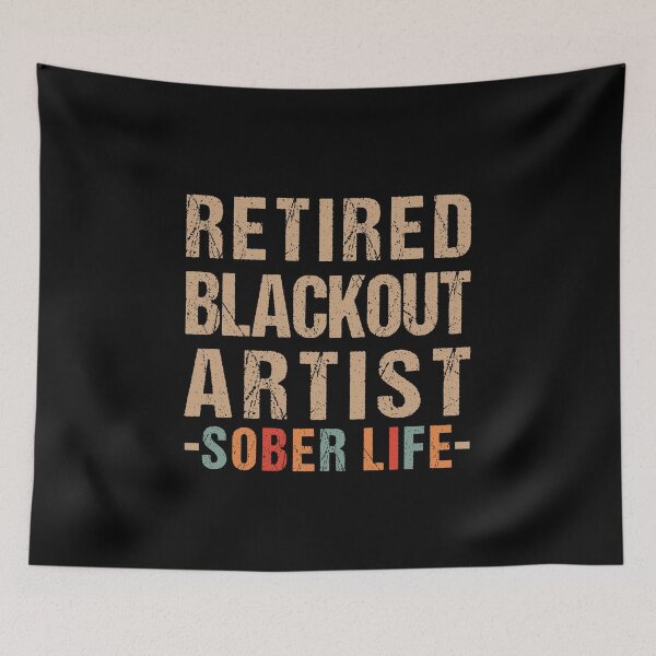 Item preview, Retired Blackout Artist Funny Sobriety Anniversary SoberLife designed and sold by Dream-bubble.