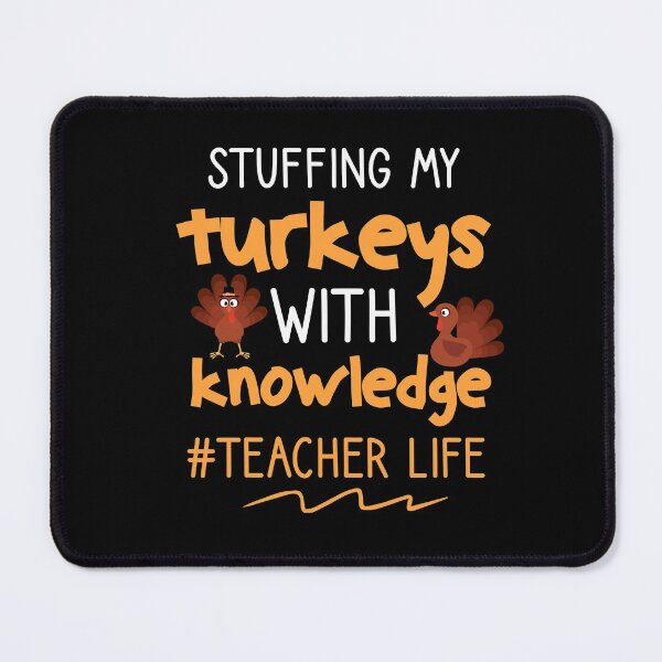 Item preview, Stuffing My Turkeys With Knowledge Teacher Life for treachers gifts ideas designed and sold by Houssemanthony.