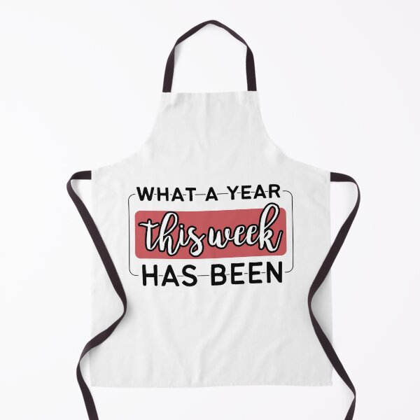 Item preview, What A Year This Week Has Been,Funny Saying designed and sold by ShopAlso.