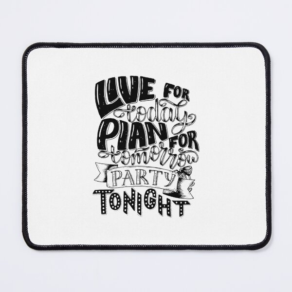 Item preview, Live For Today Plan For Tomorrow Party Tonight designed and sold by Obsesie.