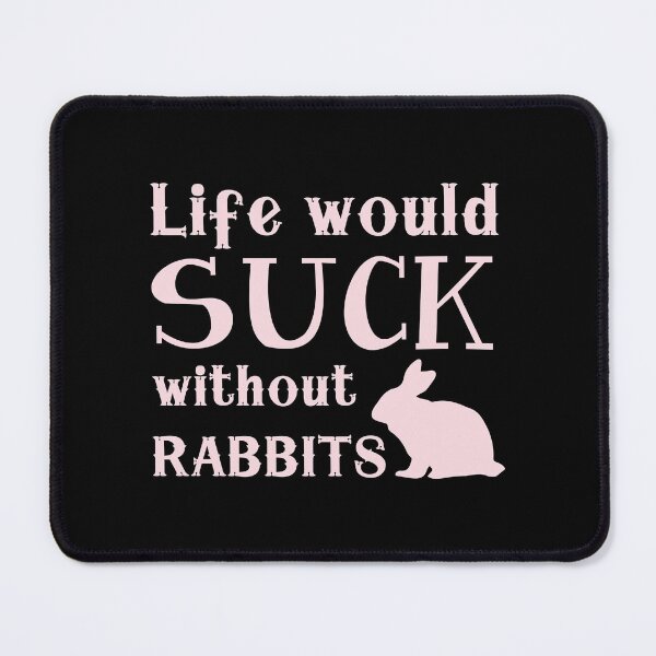 Item preview, Life would SUCK without rabbits! designed and sold by jazzydevil.