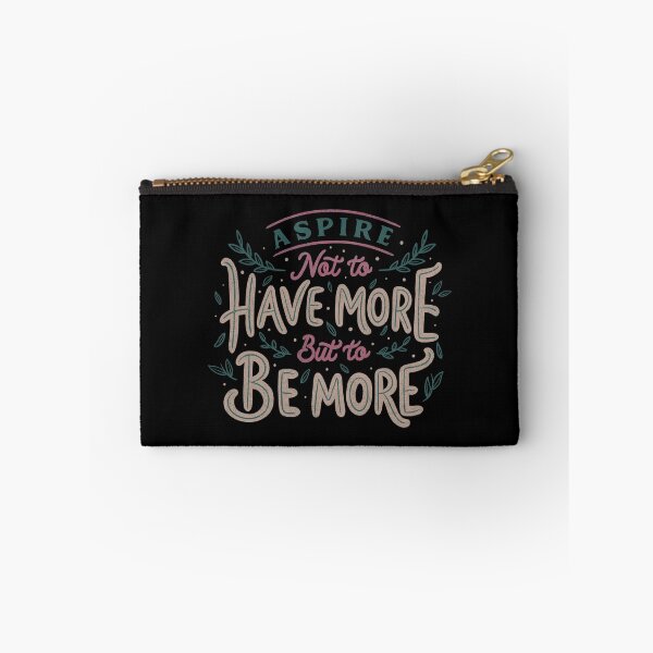 Item preview, Aspire Not to Have More But to be More by Tobe Fonseca designed and sold by Tobe Fonseca®.