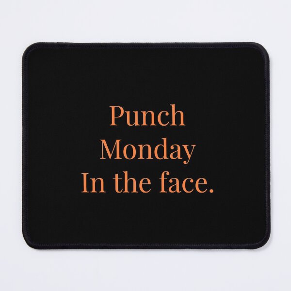 Item preview, Punch Monday in the face. designed and sold by Jho251981.