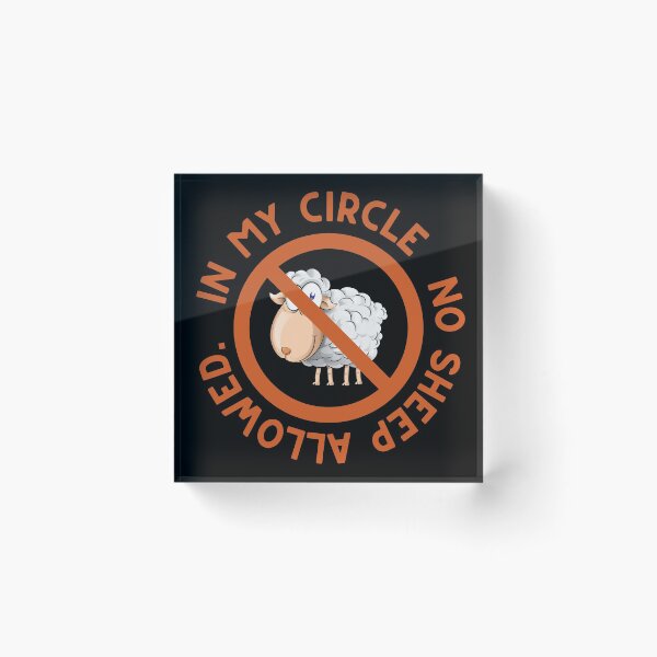 Item preview, In my Circle No Sheep Allowed designed and sold by littlesoulzwear.